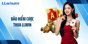 Bảo Hiểm Cược Thua LLWIN - Đặc Quyền Riêng Biệt Cho Hội Viên