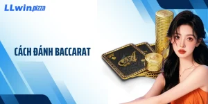 Cách Đánh Baccarat - Bí Kíp Săn Thưởng Lớn Hấp Dẫn