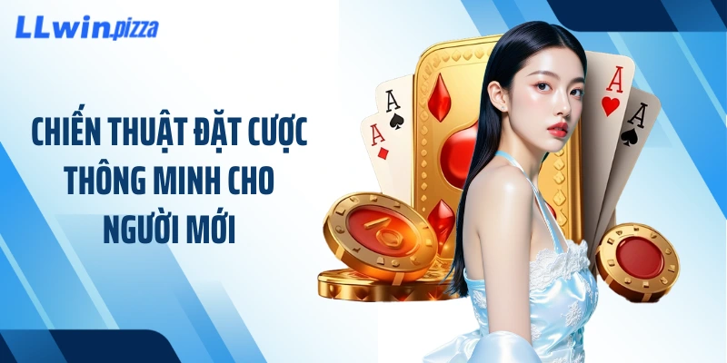 Chiến thuật đặt cược thông minh cho người mới