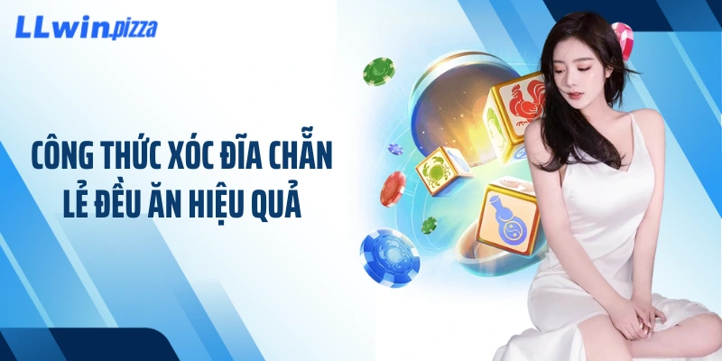 Công thức xóc đĩa chẵn lẻ đều ăn hiệu quả