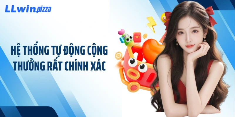 Hệ thống tự động cộng thưởng rất chính xác