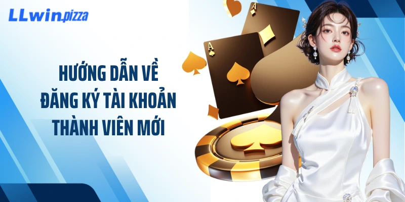 Hướng dẫn về đăng ký tài khoản thành viên mới
