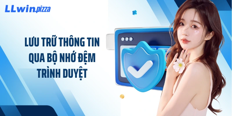 Lưu trữ thông tin qua bộ nhớ đệm trình duyệt