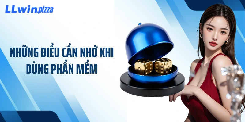 Những điều cần nhớ khi dùng phần mềm