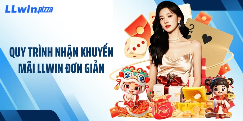Quy trình nhận khuyến mãi LLWIN đơn giản