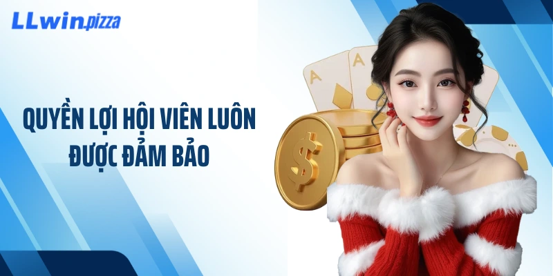 Quyền lợi hội viên luôn được đảm bảo