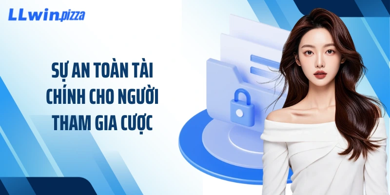 Sự an toàn tài chính cho người tham gia cược