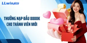 Thưởng Nạp Đầu 8888k Cho Hội Viên Mới Hàng Ngàn Ưu Đãi