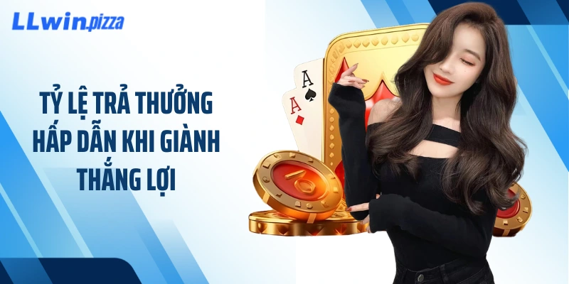 Tỷ lệ trả thưởng hấp dẫn khi giành thắng lợi