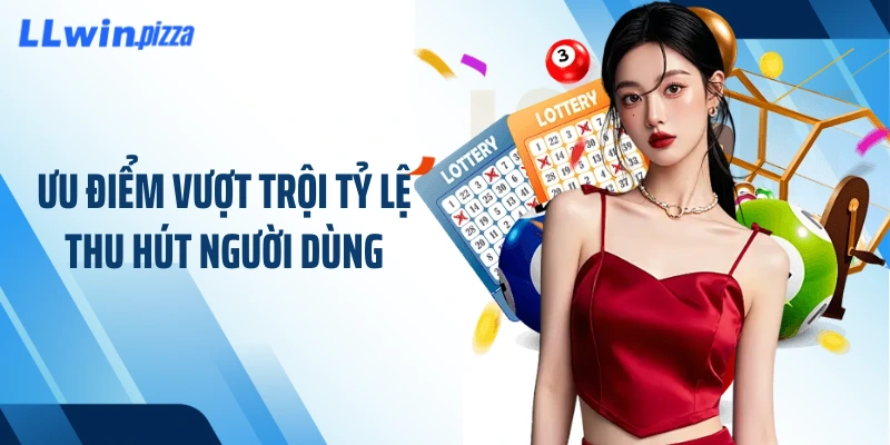 Ưu điểm vượt trội tỷ lệ thu hút người dùng